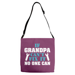 If Grandpa Can't Fix It No One Can Adjustable Strap Totes | Artistshot