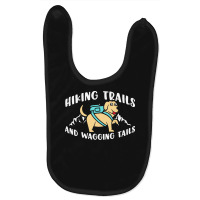 Hiking Lover T  Shirt Hiking Trails And Wagging Tails T  Shirt Baby Bibs | Artistshot