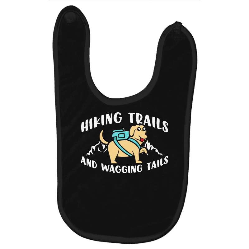 Hiking Lover T  Shirt Hiking Trails And Wagging Tails T  Shirt Baby Bibs | Artistshot