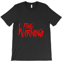 The Warning T-shirt | Artistshot