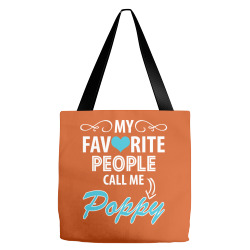 My Favorite People Call Me Poppy Tote Bags | Artistshot