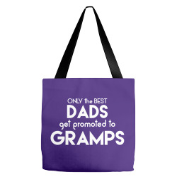 Only the best Dads Get Promoted to Gramps Tote Bags | Artistshot