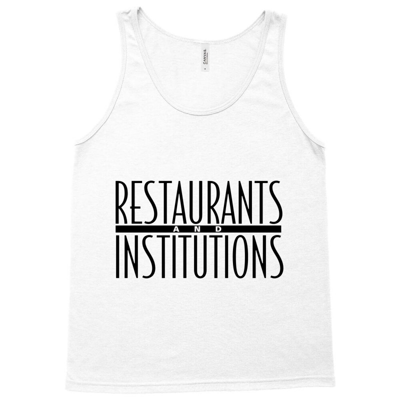 Restaurants Institutions Tank Top | Artistshot