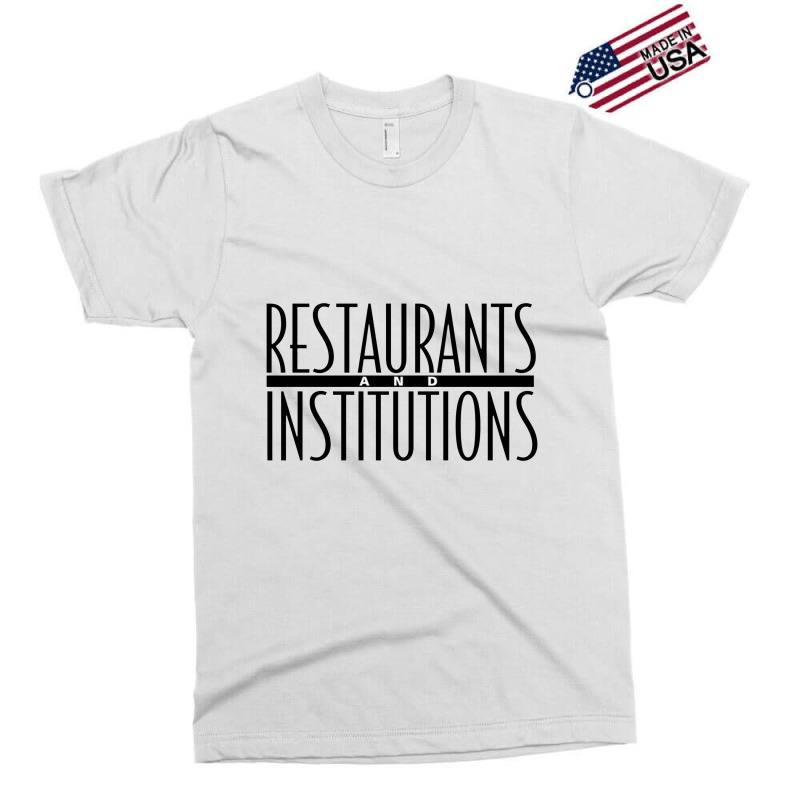 Restaurants Institutions Exclusive T-shirt | Artistshot