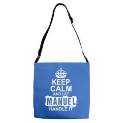 Keep Calm And Let Manuel Handle It Adjustable Strap Totes | Artistshot