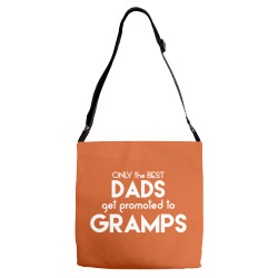 Only the best Dads Get Promoted to Gramps Adjustable Strap Totes | Artistshot
