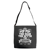 Pop Pop The Man The Myth The Legend Adjustable Strap Totes | Artistshot