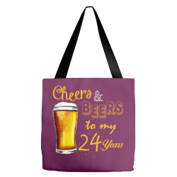 cheers and beers to  my 24 years Tote Bags | Artistshot