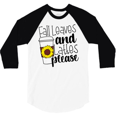 Fall Leaves And Lattes Please 3/4 Sleeve Shirt Designed By Danielswinehart1