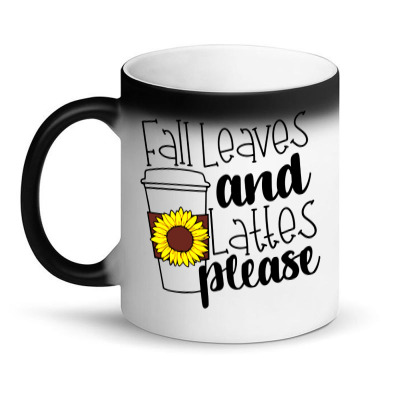 Fall Leaves And Lattes Please Magic Mug Designed By Danielswinehart1
