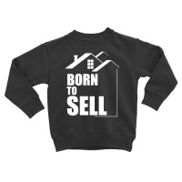 Real Estate Agent Saying Funny Toddler Sweatshirt | Artistshot