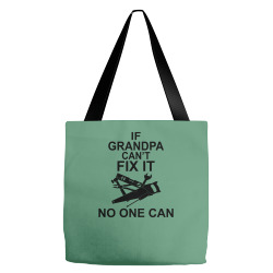 IF GRANDPA CAN'T FIX IT NO ONE CAN Tote Bags | Artistshot