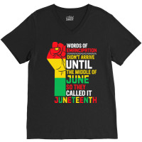 Juneteenth T  Shirt Words Of Emancipation Didn't Arrive Until The Midd V-neck Tee | Artistshot