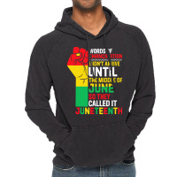 Juneteenth T  Shirt Words Of Emancipation Didn't Arrive Until The Midd Vintage Hoodie | Artistshot