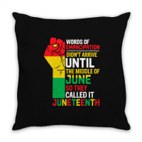 Juneteenth T  Shirt Words Of Emancipation Didn't Arrive Until The Midd Throw Pillow | Artistshot