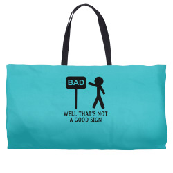 Well That's Not A Good Sign Weekender Totes | Artistshot
