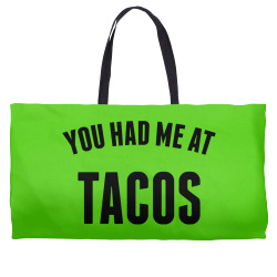 You Had Me At Tacos Weekender Totes | Artistshot