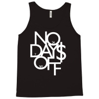 No Days Off Gift Tank Top | Artistshot