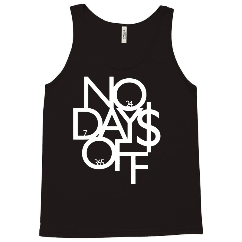 No Days Off Gift Tank Top | Artistshot