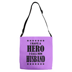 I Have A Hero I Call Him Husband Adjustable Strap Totes | Artistshot