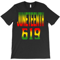 Juneteenth T  Shirtjuneteenth 619 T  Shirt T-shirt | Artistshot