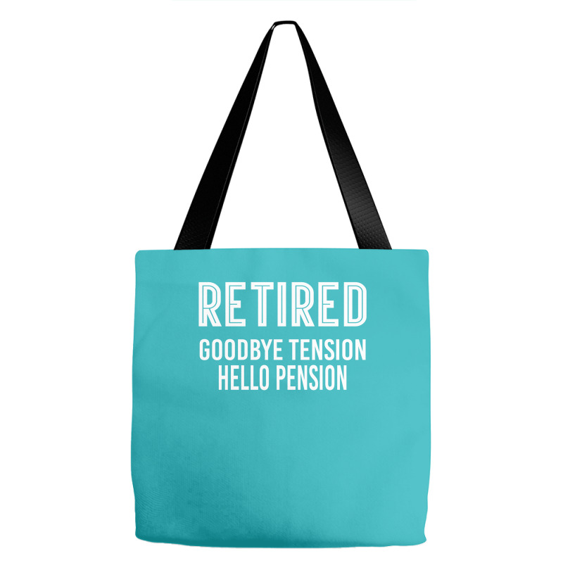 Retired Goodbye Tension Hello Pensiyon Tote Bags | Artistshot