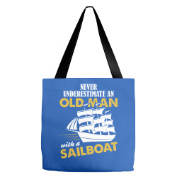 Never Underestimate An Old Man With A Sailboat Tote Bags | Artistshot