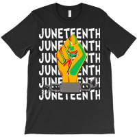 Juneteenth T  Shirtjuneteenth T  Shirt T-shirt | Artistshot