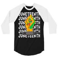 Juneteenth T  Shirtjuneteenth T  Shirt 3/4 Sleeve Shirt | Artistshot