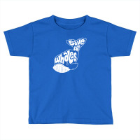 Save The Whales Toddler T-shirt | Artistshot