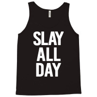 Slay All Day Tank Top | Artistshot