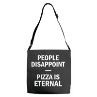 People Disappoint Pizza Is Eternal Adjustable Strap Totes | Artistshot