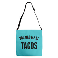 You Had Me At Tacos Adjustable Strap Totes | Artistshot