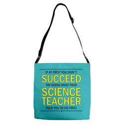 If At First You Don't Succeed Try Doing What Your Science Teacher Told You To Do First Adjustable Strap Totes | Artistshot