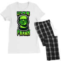 Funny Let Me Be Frank Frankenstein Halloween T Shirt Women's Pajamas Set | Artistshot