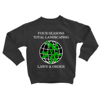 Four Seasons Total Landscaping Toddler Sweatshirt | Artistshot