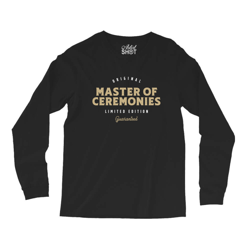 Master Of Ceremonies Funny Job Title Profession Birthday Worker Long Sleeve Shirts by cidolopez | Artistshot