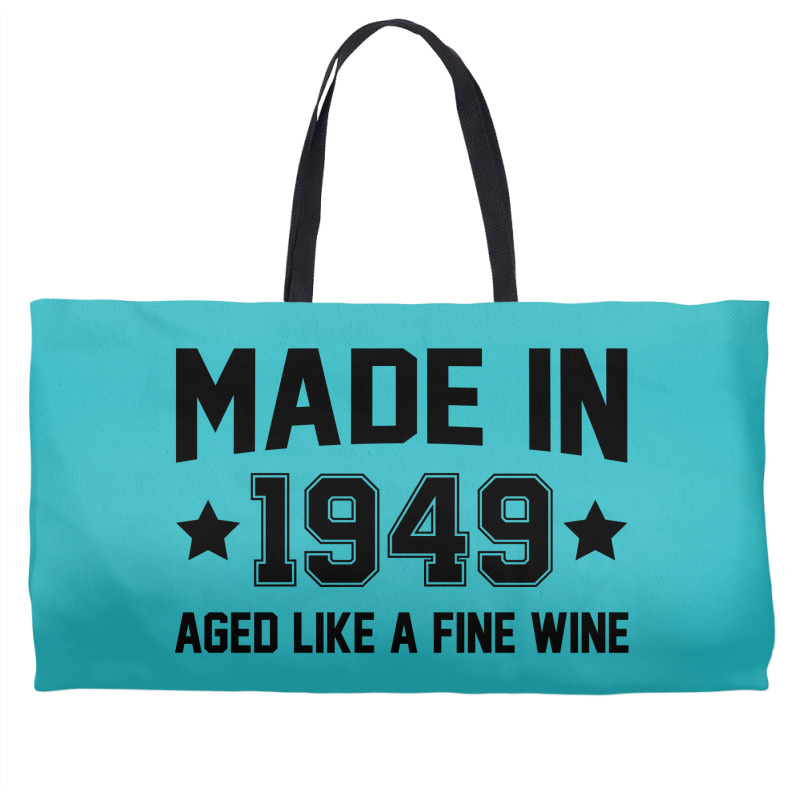 Made In 1949 Aged Like A Fine Wine Weekender Totes | Artistshot