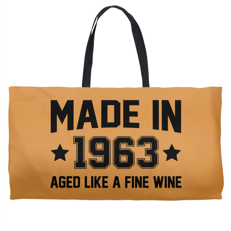 Made In 1963 Aged Like A Fine Wine Weekender Totes | Artistshot