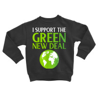 New Green Deal Support Pro Clean Energy Democrat Liberal Nyc T Shirt Toddler Sweatshirt | Artistshot