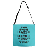 Being An Event Planner Like The Bike Is On Fire Adjustable Strap Totes | Artistshot
