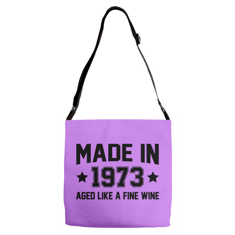 Made In 1973 Aged Like A Fine Wine Adjustable Strap Totes | Artistshot