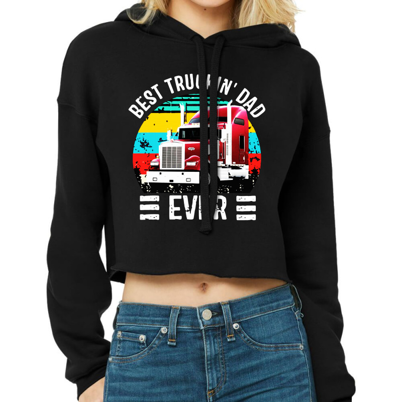 Father’s Day Best Truckin’ Dad Ever Cropped Hoodie by Rosdiana Tees | Artistshot