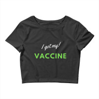 I Got My Vaccine Crop Top | Artistshot