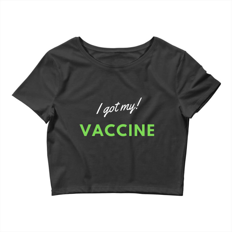 I Got My Vaccine Crop Top by Kahvel | Artistshot