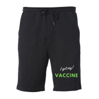 I Got My Vaccine Fleece Short | Artistshot