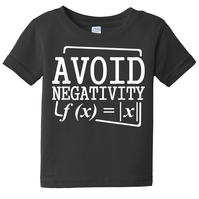 Avoid Negativity Math Equation Calculation Teacher Student T Shirt Baby Tee by ZaraeTrullinger | Artistshot