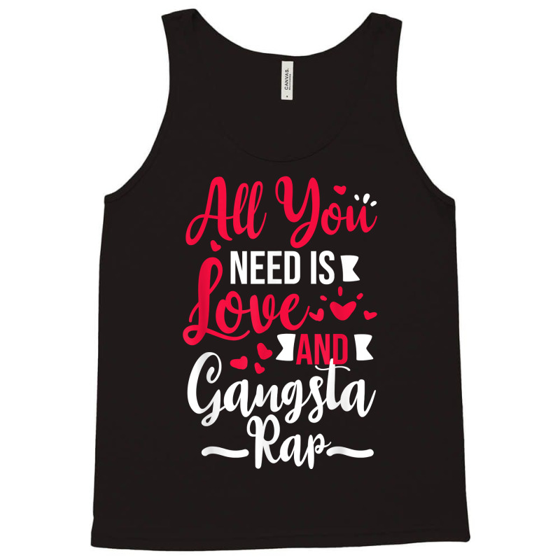 All You Need Is Love & Gangsta Rap, Valentines Day Gangster T Shirt Tank Top | Artistshot