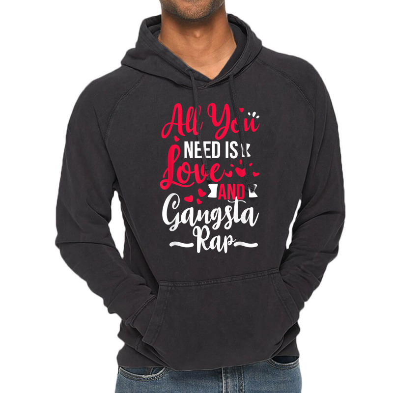 All You Need Is Love & Gangsta Rap, Valentines Day Gangster T Shirt Vintage Hoodie | Artistshot