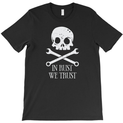 In Rust We Trust T-shirt Designed By Ismi Mubarokah